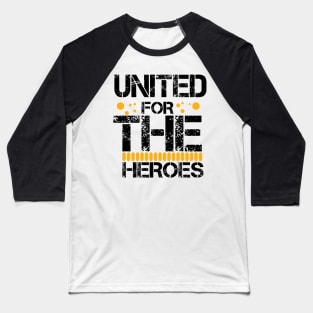 united for  the heroes Baseball T-Shirt